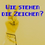 Wie stehen die Zeichen?