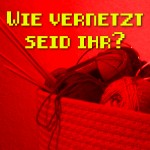 Wie vernetzt seid ihr?